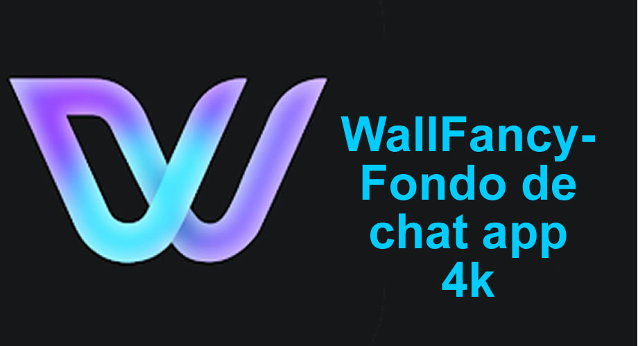 WallFancy-Fondo de chat app 4k